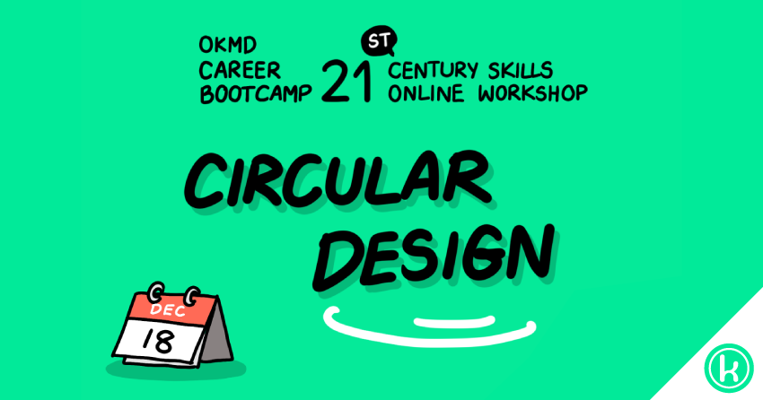 สรุปเนื้อหาจากกิจกรรม OKMD Career Bootcamp | 21st Century Skills Online Workshop 02: Circular Design