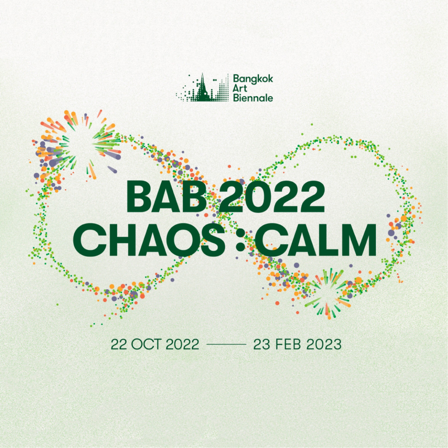 Bangkok Art Biennale 2022 (BAB2022) ภายใต้แนวคิด CHAOS : CALM โกลาหล : สงบสุข
